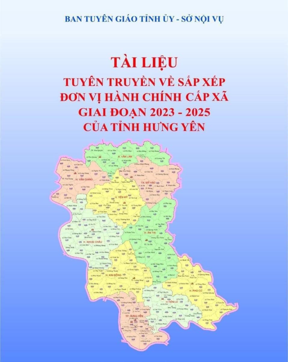 Tài liệu tuyên truyền sắp xếp ĐVHC cấp xã giai đoạn 2023 - 2025 của tỉnh Hưng Yên