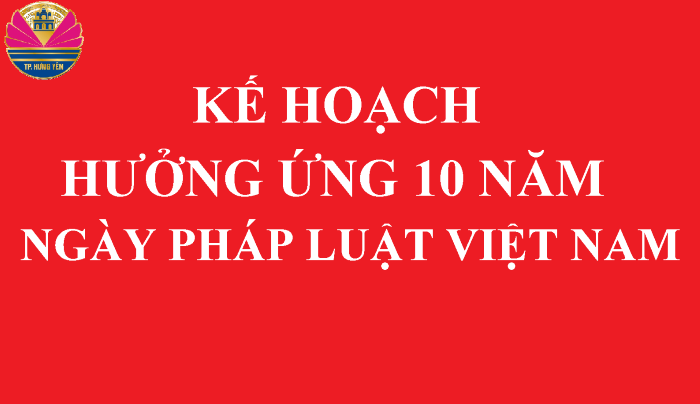Kế hoạch 10 năm hưởng ứng Ngày Pháp Luật Việt Nam