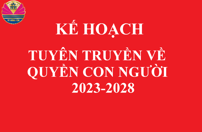 Kế hoạch thực hiện Đề án truyền thông về quyền con người ở Việt Nam giai đoạn 2023 - 2028 trên địa bàn thành phố Hưng Yên