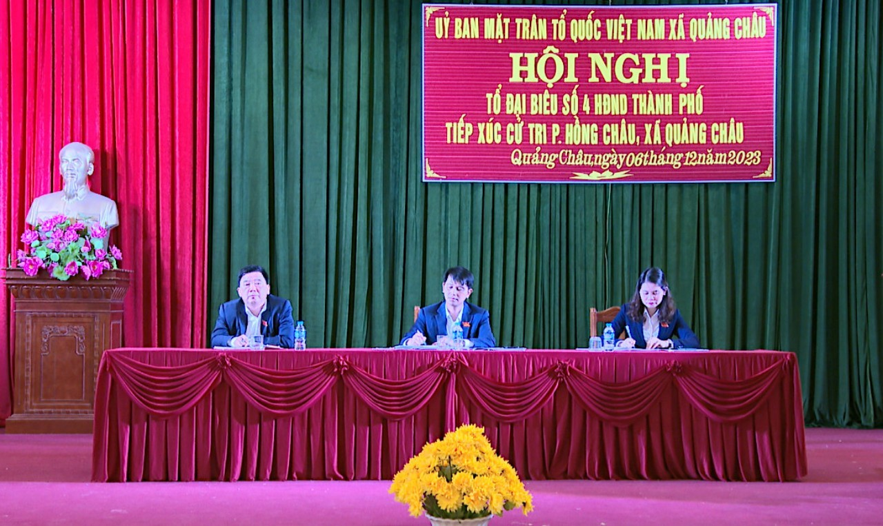 Tổ đại biểu số 4 – HĐND thành phố khóa XXII tiếp xúc cử tri phường Hồng Châu và xã Quảng Châu trước kỳ họp cuối năm 2023