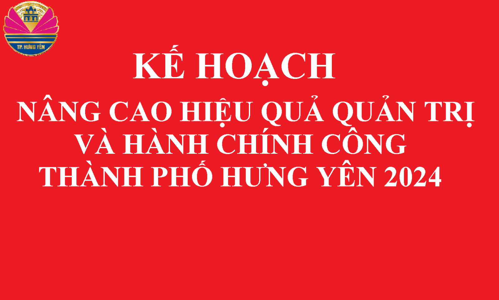 Kế hoạch Nâng cao hiệu quả quản trị và hành chính công (PAPI) thành phố Hưng Yên năm 2024