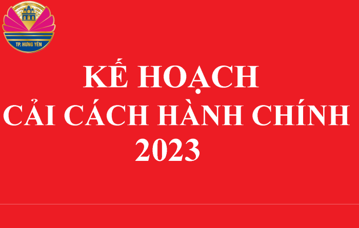 Kế hoạch Cải cách hành chính thành phố Hưng Yên năm 2023