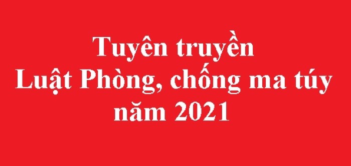 Kế hoạch tuyên truyền Luật Phòng, chống ma túy năm 2021 trên địa bàn thành phố Hưng Yên