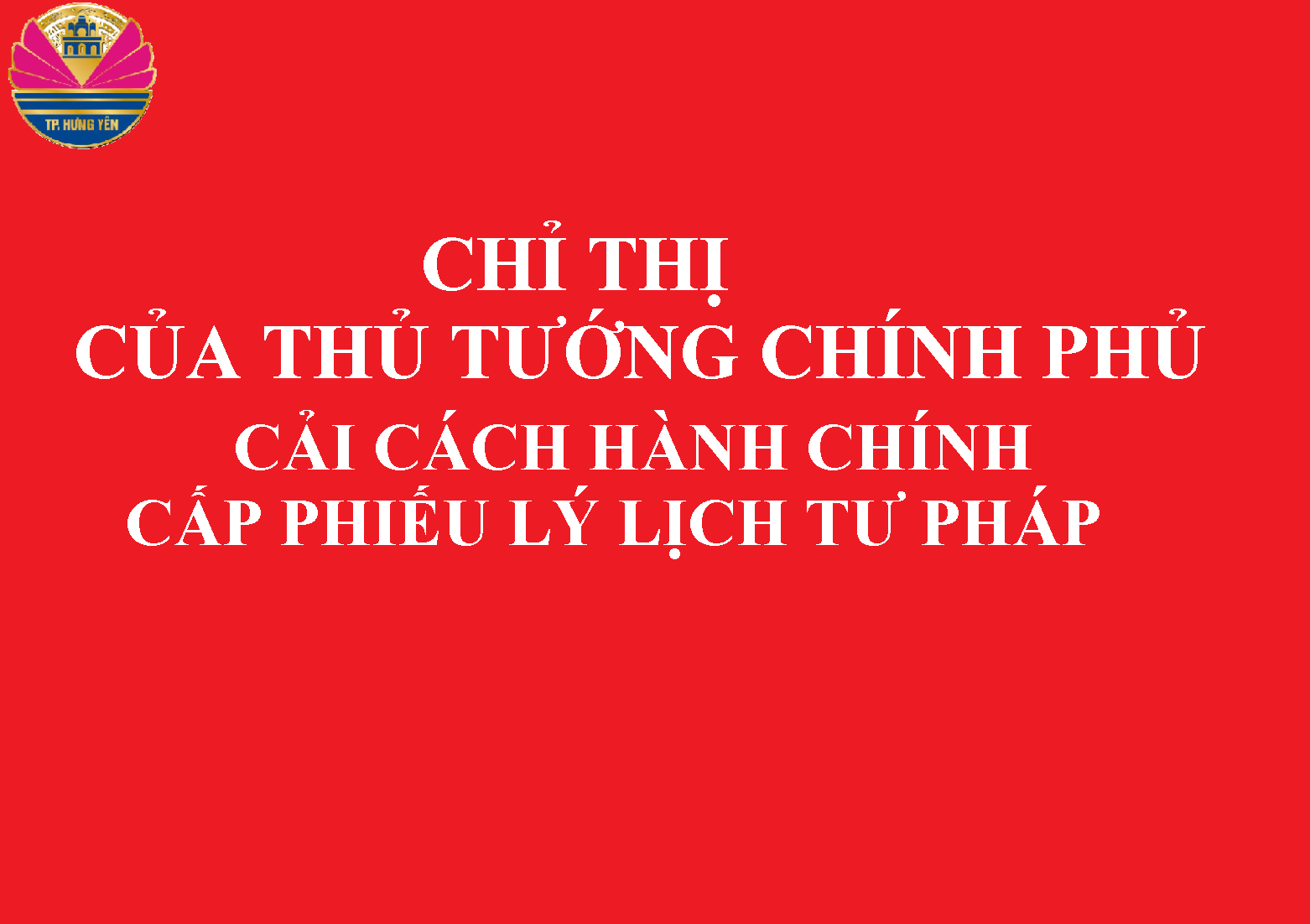 Tăng cường phổ biến Chỉ thị số 23/CT-TTg Của Thủ tướng Chính phủ về đẩy mạnh cải cách hành chính cấp Phiếu lý lịch Tư pháp