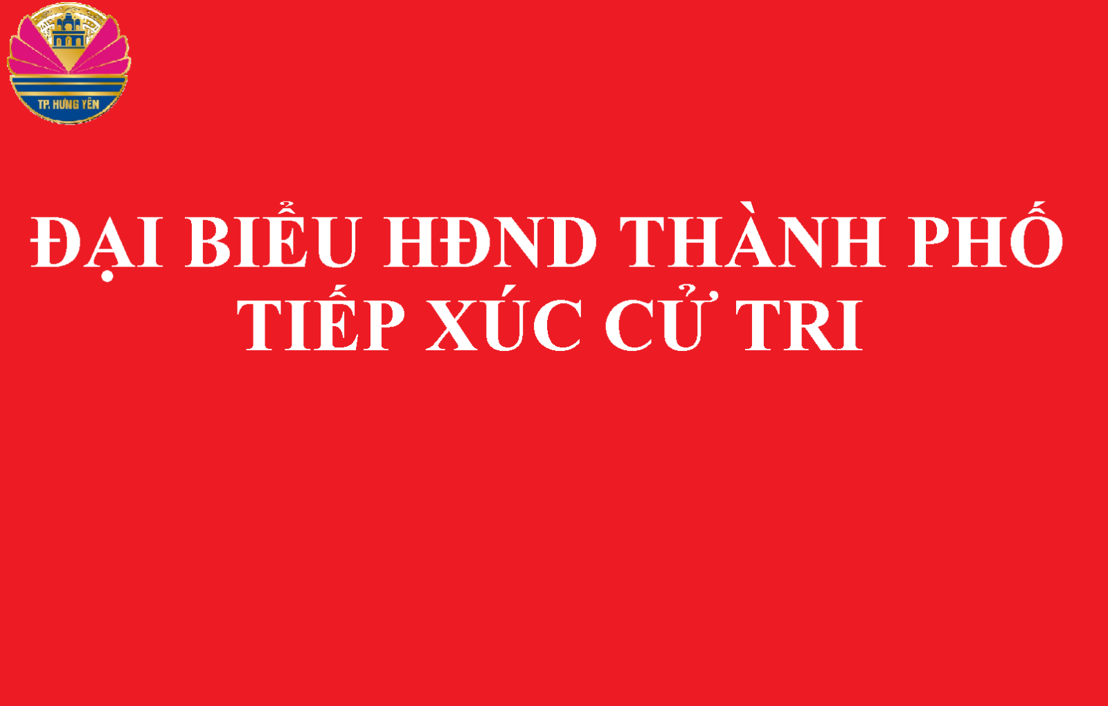 Tổ đại biểu số 7, Hội đồng Nhân dân thành phố   tiếp xúc cử tri 2 xã Phú Cường và Hùng Cường