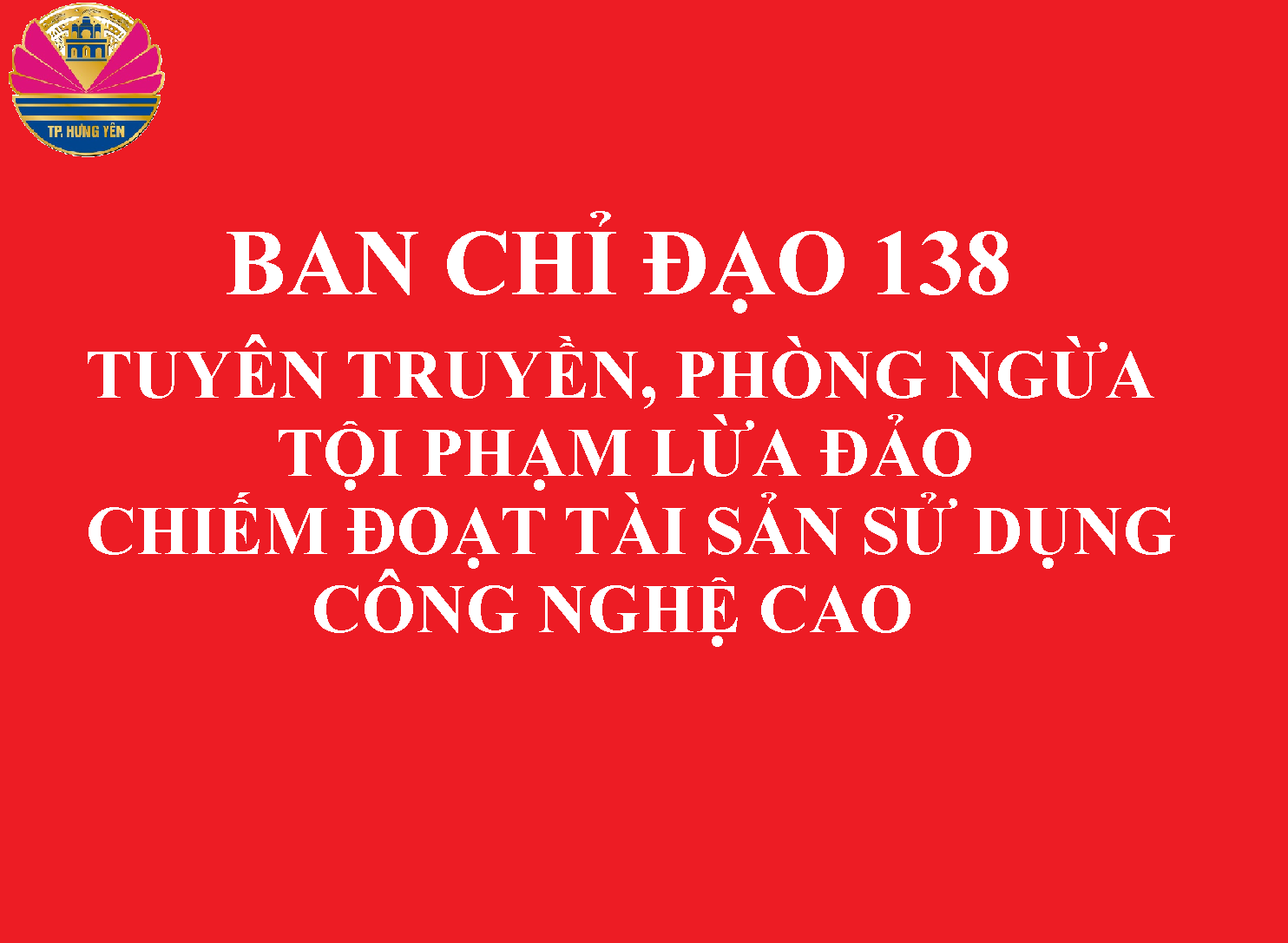 Đẩy mạnh tuyên truyền, phòng ngừa tội phạm lừa đảo chiếm đoạt tài sản sử dụng công nghệ cao