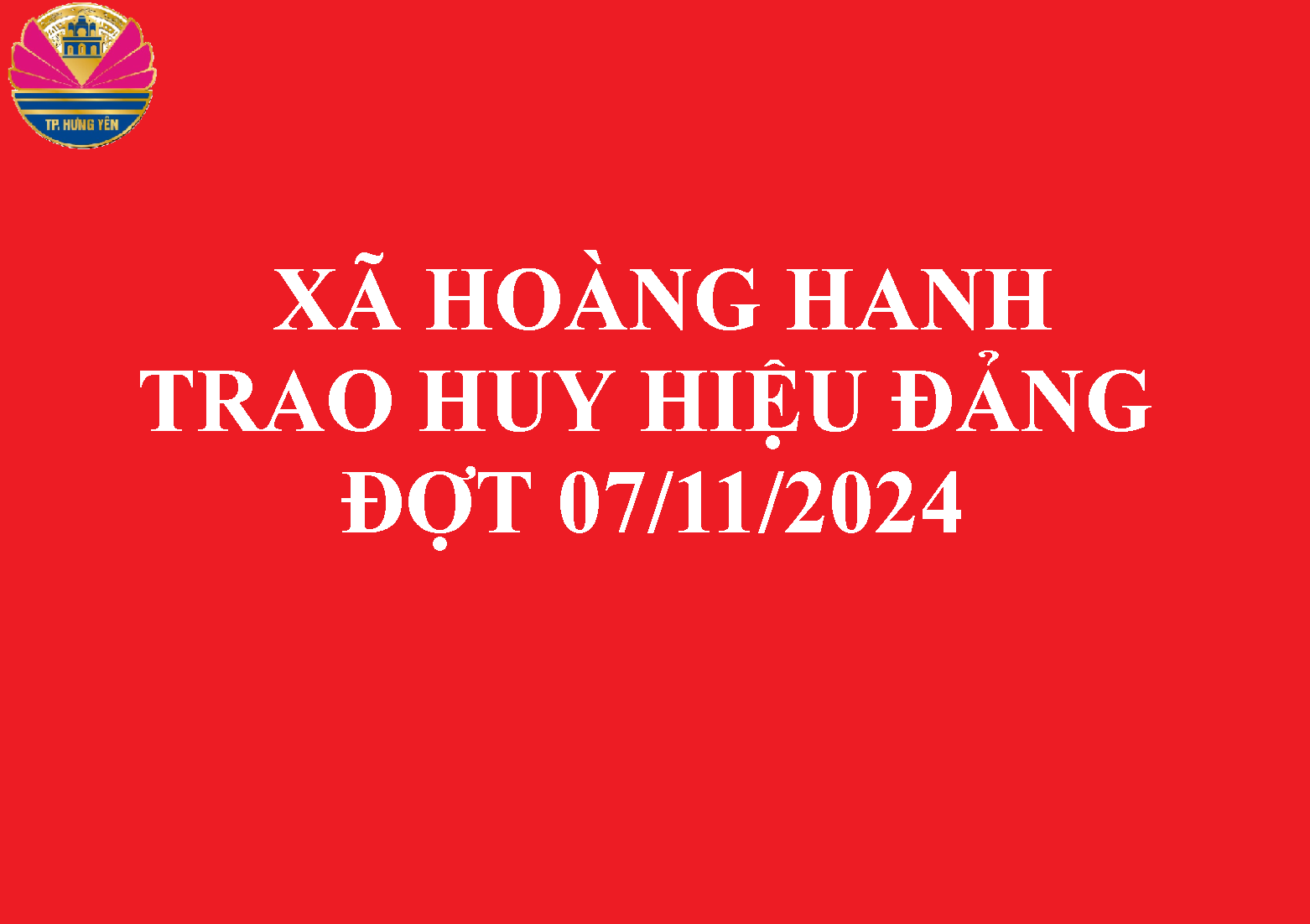 Xã Hoàng Hanh tổ chức trao tặng Huy hiệu Đảng đợt 7/11/2024