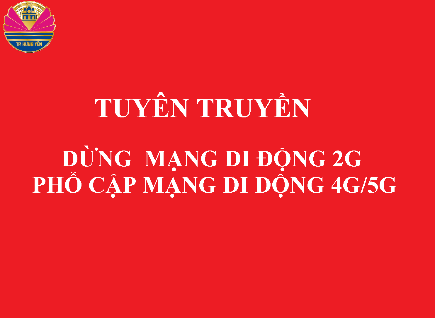 Nội dung truyền thông về dừng công nghệ mạng di dộng 2G